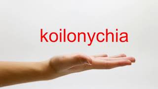 How to Pronounce koilonychia  American English [upl. by Laurel]