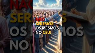 Não seremos todos iguais no céu céu eternidade Deus Jesus reinodedeus [upl. by Dnalerb]