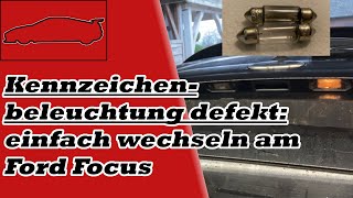 Kennzeichenbeleuchtung defekt Einfach wechseln am Ford Focus [upl. by Leterg]