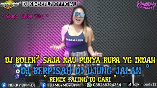 DJ BOLEH BOLEH SAJA KAU PUNYA RUPA YANG INDAH X DJ BERPISAH DI UJUNG JALAN •• REMIX VIRAL 2024 [upl. by Joshi6]