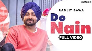 DO NAIN Full Video Ranjit Bawa  Bunty Bains  Desi Crew  Brand B  New Punjabi Songs 2020 [upl. by Stiegler913]