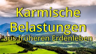 Karmische Belastungen aus früheren Erdenleben [upl. by Ahsan832]