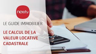 Le calcul de la valeur locative cadastrale  Le guide immobilier [upl. by Aicina]