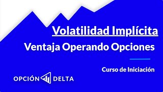 Volatilidad Implícita ¿Qué es y como usar correctamente  Curso Iniciación a Opciones Lección 14 [upl. by Ahsemal]