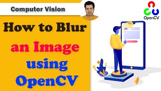 How to BLUR an Image using OpenCV  Gaussian Blur Image Processing OpenCV [upl. by Nelleus]