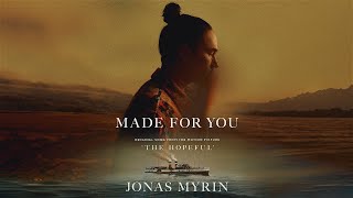 Jonas Myrin  Made For You From quotThe Hopefulquot Official Music Video [upl. by Onairda204]