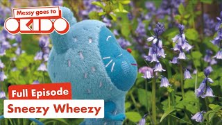 S2E24 Sneezy Wheezy 😫🤧 Full Episode 📺 Messy Goes To OKIDO  Cartoons For Kids [upl. by Ivor]