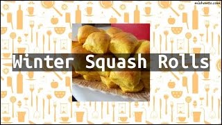 Recipe Winter Squash Rolls [upl. by Hanoj341]