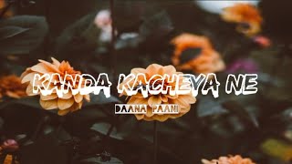 Kanda Kacheya Ne Lyrics  DAANA PAANI  Jyotica Tangri featTarnvir Jagpal [upl. by Dedie543]