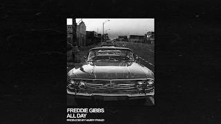 Freddie Gibbs  All Day Prod By Harry Fraud [upl. by Duquette]