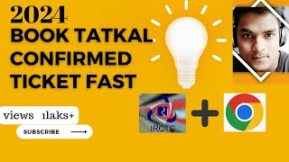 How to book Tatkal Ticket fast in 2024  Book Confirmed Ticket  Chrome Extension  irctc [upl. by Eryt]