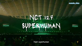 NCT 127  quotSUPERHUMANquot EASY LYRICS  Lirik NCT 127 quotSuperhumanquot LIVE NEOCITY [upl. by Kwapong]