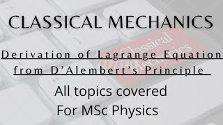 Derivation of Lagrange Equation from D’Alembert’s Principle with explanation to why do we need it [upl. by Yllet416]