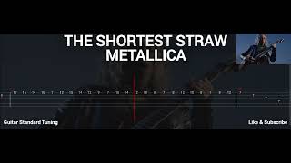 METALLICA  THE SHORTEST STRAW  TAB GUITAR [upl. by Tur]