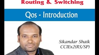 Qos Introduction  Video By Sikandar Shaik  Dual CCIE RSSP  35012 [upl. by Ocihc203]