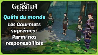 Quête du monde  Les Gourmets suprêmes  Parmi nos responsabilités  Genshin Impact [upl. by Zel]