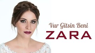 ZARA VUR GİTSİN BENİ [upl. by Anwahsiek511]