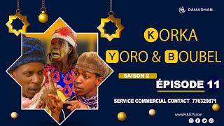 KORKA YORO et BOUBEL ÉPISODE 11  saisons 2 [upl. by Deck]