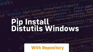 pip install distutils windows [upl. by Sulakcin]