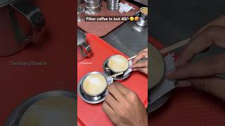 Filter coffee in 40😋🥵 filtercoffee coffee indianfood food foodie  drink foodlover [upl. by Naleag]