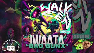 IWaata  Bad Bunx Walk Een Riddim TTRR Clean Version ZIMI [upl. by Jeb]