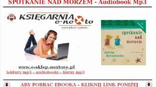 SPOTKANIE NAD MORZEM Audiobook MP3  Jadwiga Korczakowska Książka dla dzieci [upl. by Gabriela884]