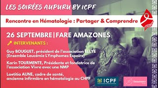 Soirées Aupuru By ICPF  Rencontre en Hématologie  Partager amp Comprendre [upl. by Kurys]