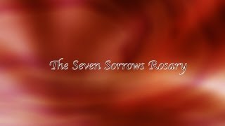 The Seven Sorrows Rosary [upl. by Annayi]