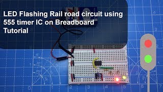 LED Flashing Rail road circuit using 555 timer IC  Breadboard [upl. by Yevoc]