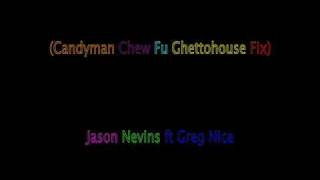 Jason Nevins ft Greg Nice  Candyman Chew Fu Ghettohouse Fix BEST QUALITY [upl. by Elora]