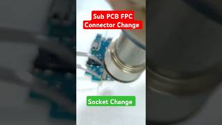 Sub PCB FPC Connector Change circuitboardrepair shorts shortvideo [upl. by Nnaitak]