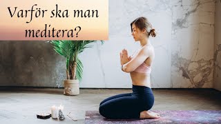 Varför ska man meditera ❤️ [upl. by Rramed]