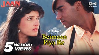 90s Jhankar Geet  Beimaan Piya Re  Udit Narayan  Alka Yagnik  Jaan  Ajay Devgn  Twinkle Khanna [upl. by Eidaj]