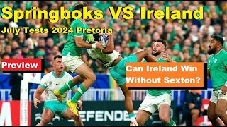 Preview Springboks Vs Ireland July Test 2024 Pretoria Analysis Line up Predictions and News [upl. by Noak]