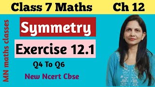 Q4 To Q6  Ex 121  Symmetry  Chapter 12 Class 7 Maths  New NCERT CBSE [upl. by Namsu]