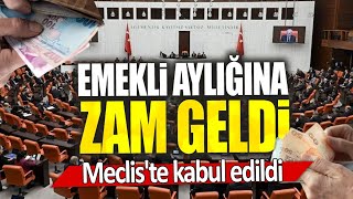 Emekli aylığına zam geldi Mecliste kabul edildi [upl. by Teemus]