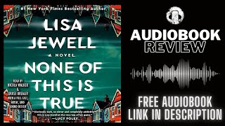 None Of This Is True Audiobook Review  Lisa Jewell Audiobook Review [upl. by Ikkir]