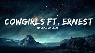 Morgan Wallen  Cowgirls ft ERNEST  Neil Music [upl. by Adnilam]