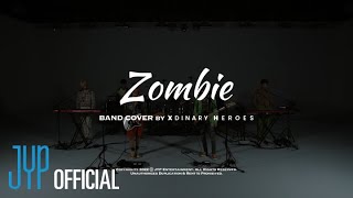 quotZombiequot Band Cover By Xdinary Heroes 원곡  DAY6 [upl. by Oznola860]