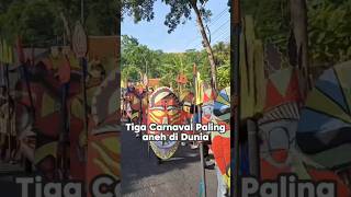 Tiga Carnaval Paling aneh di duniashortvideo facts carnaval fyp remixsound [upl. by Assirem528]