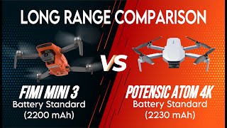 FIMI Mini 3 vs Potensic Atom 4K Long Range Comparison [upl. by Arst726]