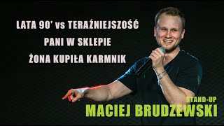 Standup  Maciej Brudzewski  Lata 90 vs Teraźniejszość Karmnik [upl. by Aisayn]