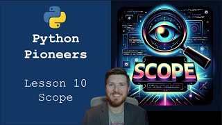 Python Pioneers Lesson 10  Scope [upl. by Jordan482]