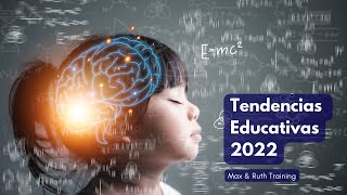 Tendencias Educativas 2022 [upl. by Bliss]