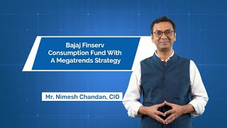 Bajaj Finserv Consumption Fund with a Megatrends strategy  By Nimesh Chandan CIO [upl. by Middle]