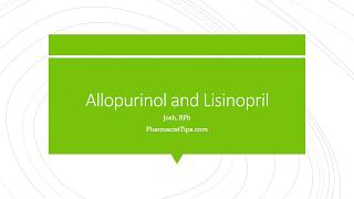 Allopurinol and Lisinopril [upl. by Maltzman]