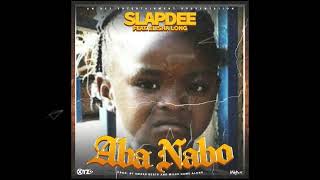 Slapdee Ft Elisha Long  Aba Nabo [upl. by Notloc421]