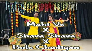 Mahi Ve X Shava Shava X Bole Chudiyan Wedding Party Song Mashup Noopur amp Anshu Dance Choreography [upl. by Oriaj]