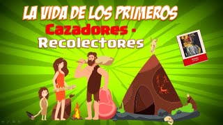 ✅La vida de los primeros CAZADORES  RECOLECTORES y la FABRICACIÓN DE INSTRUMENTOS [upl. by Arit]