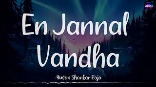 𝗘𝗻 𝗝𝗮𝗻𝗻𝗮𝗹 𝗩𝗮𝗻𝗱𝗵𝗮 Lyrics  Yuvan Shankar Raja  Roshini x Priya x Divya x Pan \ EnJannalVandha [upl. by Bobette179]